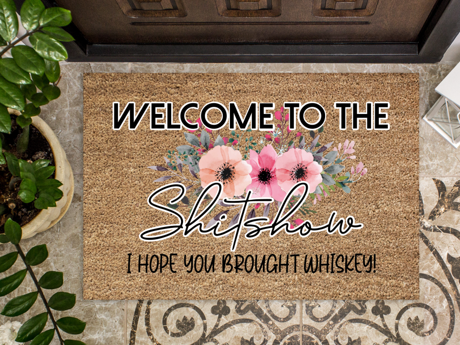 Funny Doormat, Coir Doormat, Welcome Mat, Housewarming Gift, Welcome to the Shit Show Doormat, Front Door Doormat, I Hope You Brought Whiskey Doormat, New Homeowner Gift DECOE-CM-129 - DecoExchange®