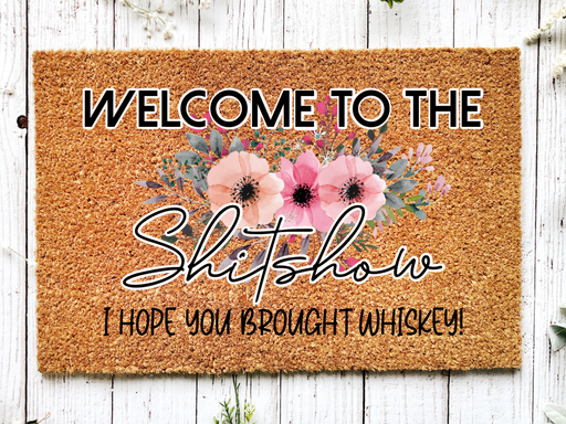 Funny Doormat, Coir Doormat, Welcome Mat, Housewarming Gift, Welcome to the Shit Show Doormat, Front Door Doormat, I Hope You Brought Whiskey Doormat, New Homeowner Gift DECOE-CM-129 - DecoExchange®