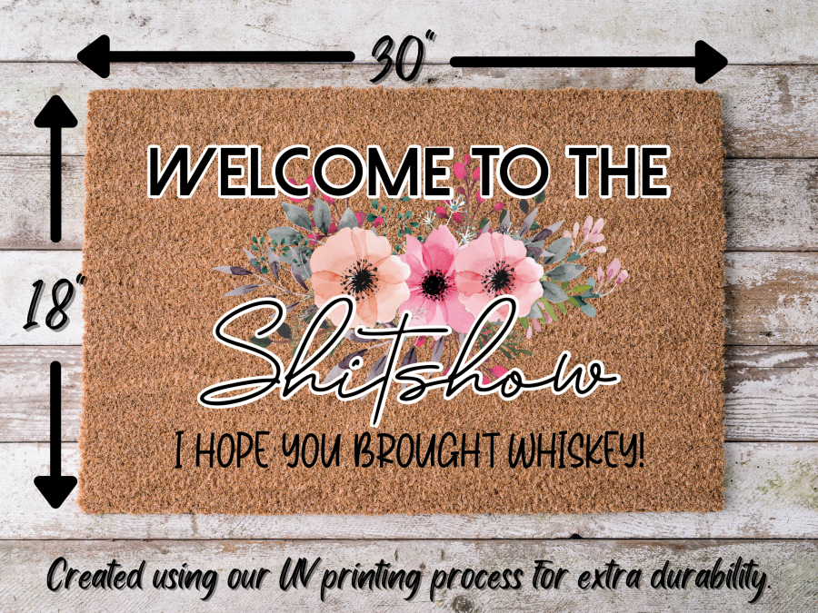Funny Doormat, Coir Doormat, Welcome Mat, Housewarming Gift, Welcome to the Shit Show Doormat, Front Door Doormat, I Hope You Brought Whiskey Doormat, New Homeowner Gift DECOE-CM-129 - DecoExchange®