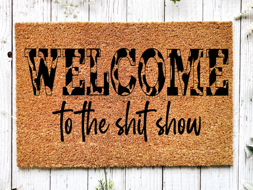 Funny Doormat, Coir Doormat, Welcome Mat, Housewarming Gift,  Welcome to the Shit Show Doormat, Front Door Doormat,  Doormat, New Homeowner Gift DECOE-CM-144 - DecoExchange®