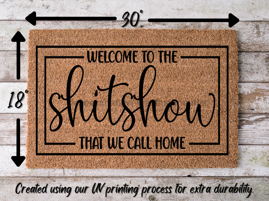 Funny Doormat, Coir Doormat, Welcome Mat, Housewarming Gift,  Welcome to the Shitshow We Call Home Doormat, Front Door Doormat,  Doormat, New Homeowner Gift DECOE-CM-133 - DecoExchange®