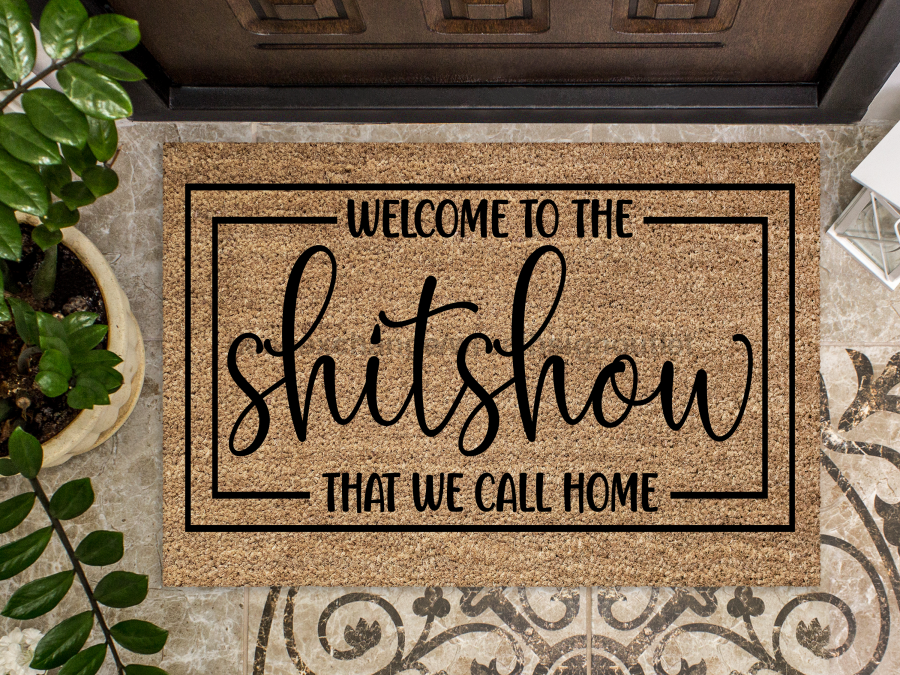 Funny Doormat, Coir Doormat, Welcome Mat, Housewarming Gift,  Welcome to the Shitshow We Call Home Doormat, Front Door Doormat,  Doormat, New Homeowner Gift DECOE-CM-133 - DecoExchange®