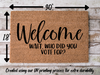 Funny Doormat, Coir Doormat, Welcome Mat, Housewarming Gift, Welcome Doormat, Welcome, Wait, Who Did You Vote For? Front Door Doormat, Doormat, New Homeowner Gift DECOE-CM-123 - DecoExchange®