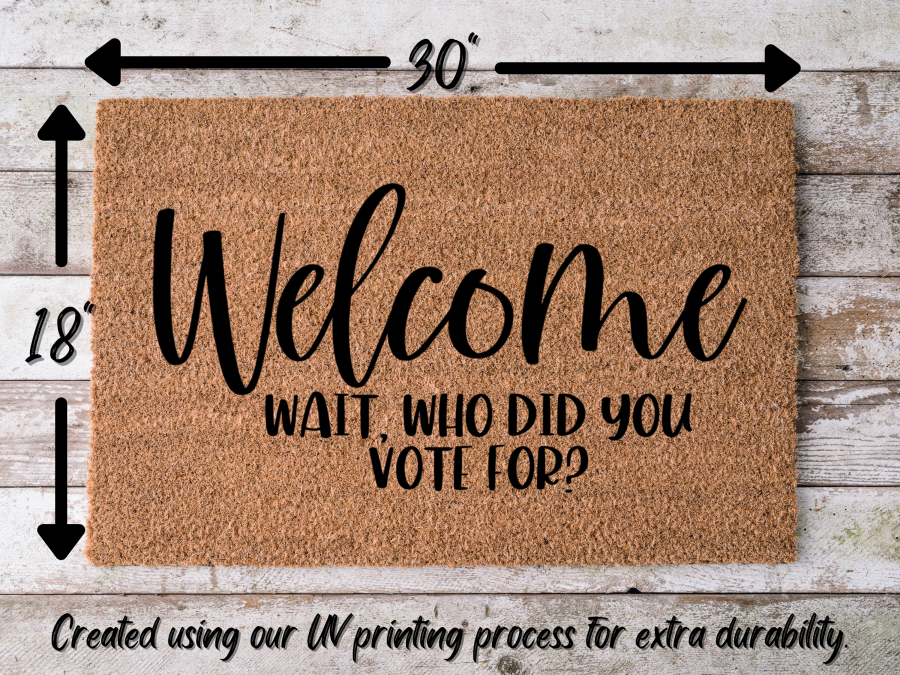 Funny Doormat, Coir Doormat, Welcome Mat, Housewarming Gift, Welcome Doormat, Welcome, Wait, Who Did You Vote For? Front Door Doormat, Doormat, New Homeowner Gift DECOE-CM-123 - DecoExchange®