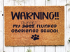 Funny Doormat, Coir Doormat, Welcome Mat, Housewarming Gift, Warning, My Owner Flunked Obedience School Doormat, Front Door Doormat, Dog Doormat, New Homeowner Gift DECOE-CM-137 - DecoExchange®