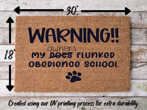 Funny Doormat, Coir Doormat, Welcome Mat, Housewarming Gift, Warning, My Owner Flunked Obedience School Doormat, Front Door Doormat, Dog Doormat, New Homeowner Gift DECOE-CM-137 - DecoExchange®