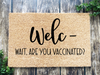 Funny Doormat, Coir Doormat, Welcome Mat, Housewarming Gift, Welc- Wait, Are you Vaccinated? Doormat, Vaccinated? Front Door Doormat, Welcome Doormat, New Homeowner Gift DECOE-CM-090 - DecoExchange®