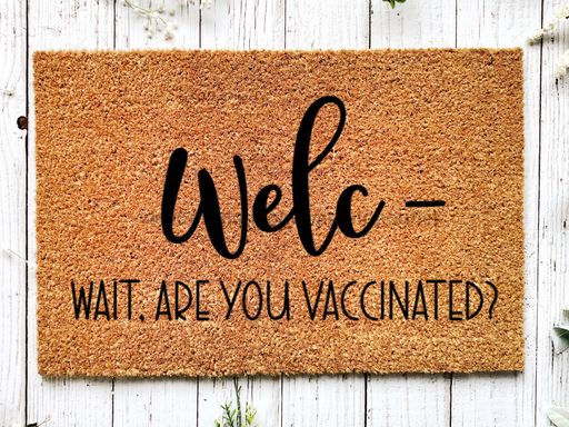 Funny Doormat, Coir Doormat, Welcome Mat, Housewarming Gift, Welc- Wait, Are you Vaccinated? Doormat, Vaccinated? Front Door Doormat, Welcome Doormat, New Homeowner Gift DECOE-CM-090 - DecoExchange®