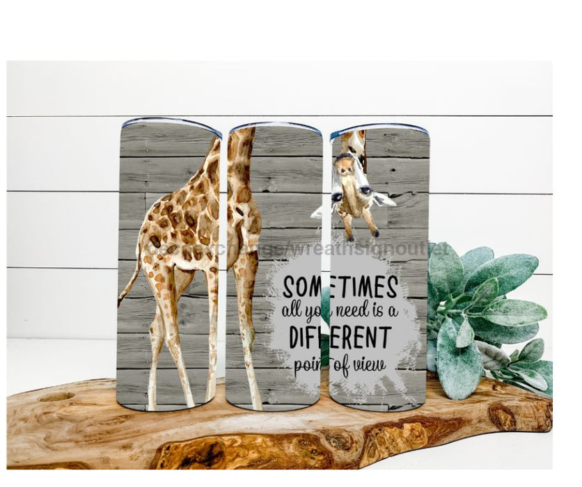 Giraffe Tumbler, Sometimes All You Need Is A Different Point of View Tumbler 20 oz Skinny Tumbler DECOETUMBLER-219 - DecoExchange®