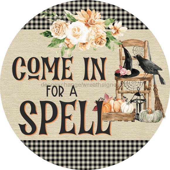 Halloween Sign, Come In For A Spell Sign, DECOE-4642, Sign For Wreath, 10