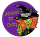Halloween Sign, Funny Witch Sign, Witches Be Crazy, wood sign, PCD-W-035 - DecoExchange®