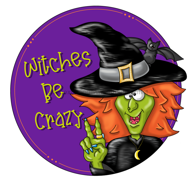 Halloween Sign, Funny Witch Sign, Witches Be Crazy, wood sign, PCD-W-035 - DecoExchange®