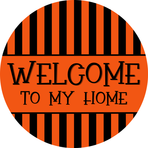 Halloween Sign, Welcome To My Home Sign, DCO-00558, Sign For Wreath, 10" Round Metal Sign - DecoExchange®