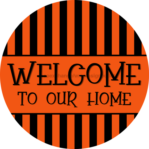 Halloween Sign, Welcome To Our Home Sign, DCO-00557, Sign For Wreath, 10" Round Metal Sign - DecoExchange®
