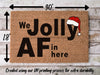 Jolly AF, Funny Christmas Door Mat | Funny Christmas Doormat | Christmas Holiday Gift | Welcome Mat | Doormat | Winter Decor