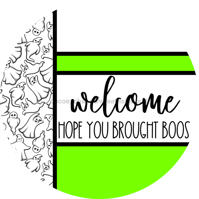 Lime Ghost Door Hanger, Welcome Brought Boos Door Hanger, DCO-01960-DH, 18" Round Wood