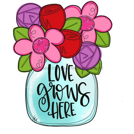 Love Grows Here Mason Jar Door Hanger Mj-W-00020 22’ Wood