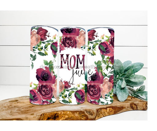 Mom Juice Tumbler, Rose Tumbler 20 oz Skinny Tumbler DECOETUMBLER-269 - DecoExchange®