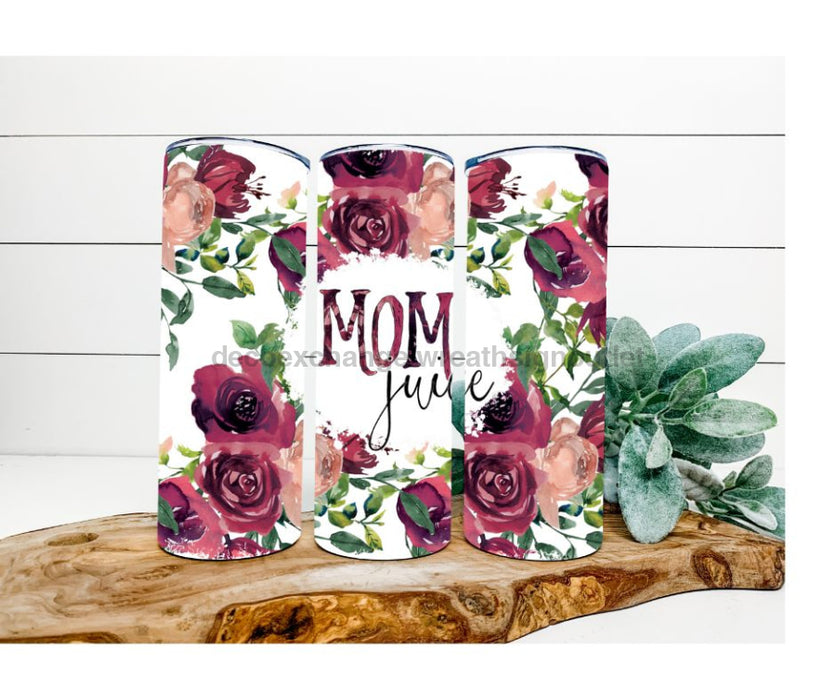Mom Juice Tumbler, Rose Tumbler 20 oz Skinny Tumbler DECOETUMBLER-269 - DecoExchange®