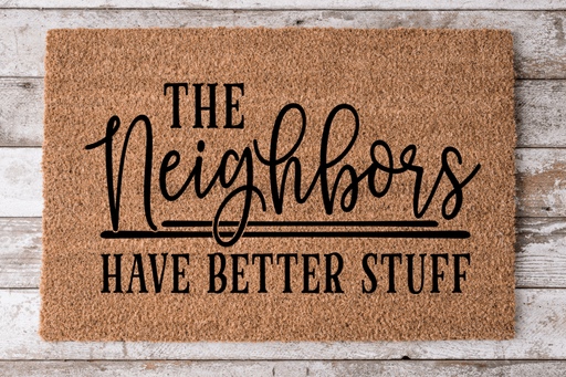 Neighbors have better stuff - Funny Door Mat - 30x18" Coir Door Mat - DECOE-CM-023 - DecoExchange