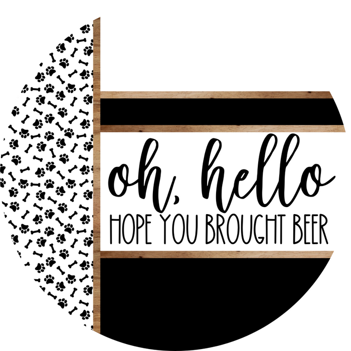 Paw Print Door Hanger, Hello Brought Beer Door Hanger, DCO-01879-DH, 18" Round Wood