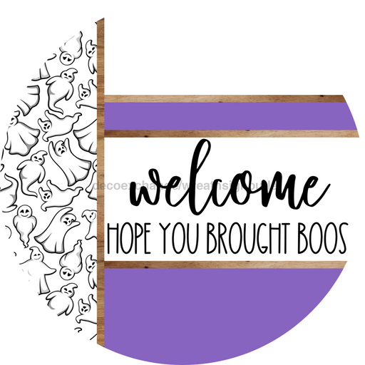 Purple Ghost Door Hanger, Welcome Brought Boos Door Hanger, DCO-01941-DH, 18" Round Wood