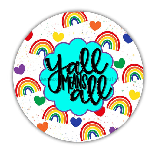 Rainbow Sign Yall Means All Sign 18 Wood Round Cr-153-Dh Decoexchange For Wreath Door Hanger