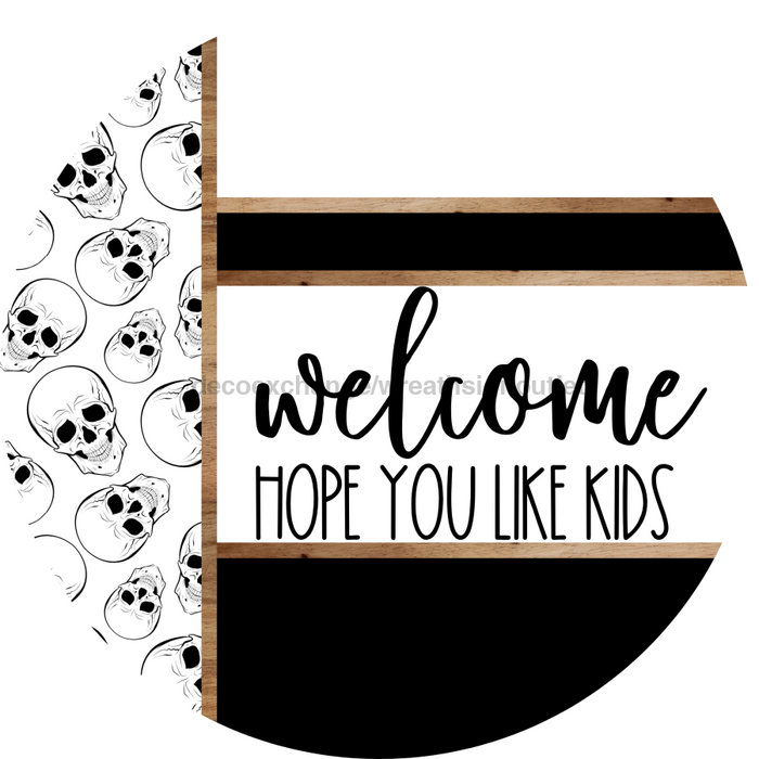 Skulls Door Hanger, Welcome Like Kids Door Hanger, DCO-01816-DH, 18" Round Wood