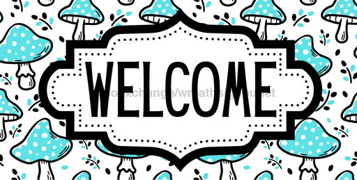 Teal Mushroom Welcome Sign, DCO-01316, Sign For Wreath, 6x12" Metal Sign - DecoExchange®