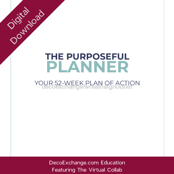 The Purposeful Planner - 52 Week Plan of Action - Featuring The Virtual Collab - DecoExchange