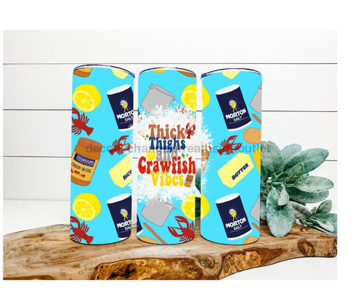Thick Thighs and Crawfish Vibes Tumbler, Louisiana Tumbler, 20 oz Skinny Tumbler DECOETUMBLER-206 - DecoExchange®