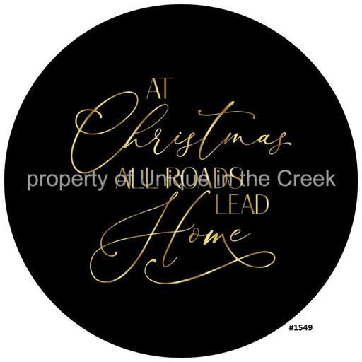 Vinyl Decal | All Roads Lead Home | Christmas - Unique in the Creek LTD