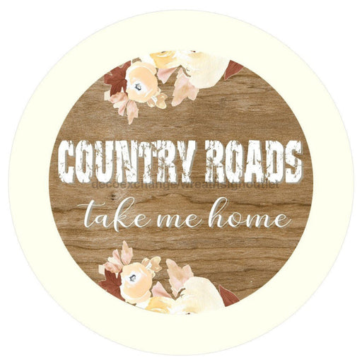 VINYL DECAL | COUNTRY ROADS | TAKE ME HOME | EVERYDAY - Unique in the Creek LTD