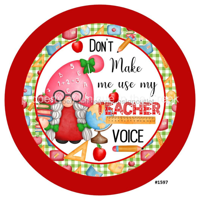 VINYL DECAL | DON'T MAKE ME USE MY TEACHER VOICE | GNOME| TEACHERS - Unique in the Creek LTD