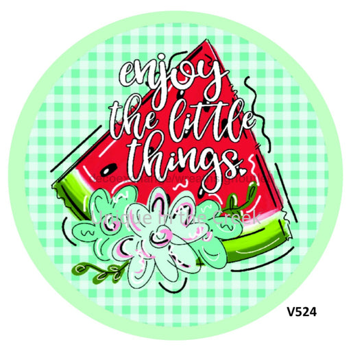 VINYL DECAL | ENJOY THE LITTLE THINGS | WATERMELON | EVERYDAY | SUMMER 10.5’’ Vinyl Round 10.5’’ Vinyl Round