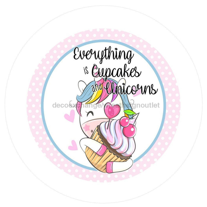 VINYL DECAL | EVERYTHING IS CUPCAKES AND UNICORNS | EVERYDAY - Unique in the Creek LTD