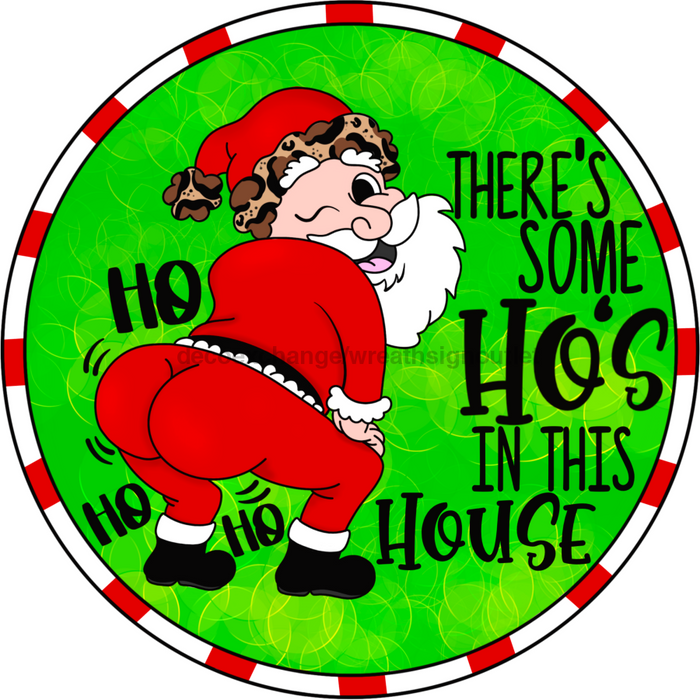 Wreath Sign, Funny Christmas Sign, Hos In This House, 10" Round Metal Sign CR-023, DecoExchange, Sign For Wreath - DecoExchange