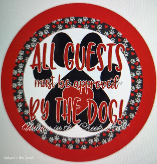 VINYL DECAL | GUESTS MUST BE APPROVED BY THE DOG | PETS | EVERYDAY - Unique in the Creek LTD