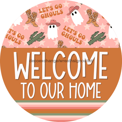 Wreath Sign Halloween Wreath Sign Western Lets Go Ghouls Decoe-2404 For Round vinyl