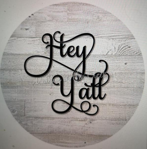 VINYL DECAL | HEY Y'ALL | FARMHOUSE | WELCOME | EVERYDAY - Unique in the Creek LTD
