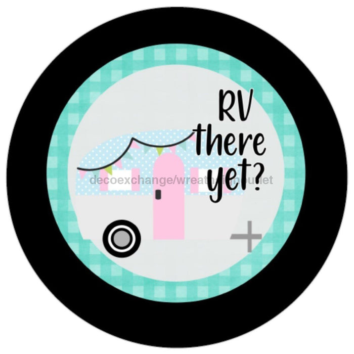 VINYL DECAL | RV THERE YET| EVERYDAY | CAMPER | SPRING | SUMMER - Unique in the Creek LTD