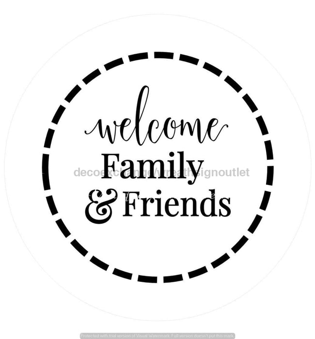 VINYL DECAL | WELCOME FRIENDS AND FAMILY | EVERYDAY - Unique in the Creek LTD