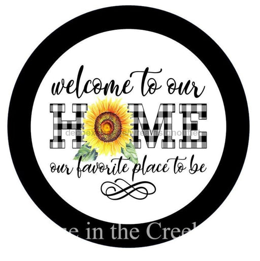 VINYL DECAL | WELCOME TO OUR HOME | OUR FAVORITE PLACE | SUNFLOWER | CHECK | EVERYDAY | WELCOME - Unique in the Creek LTD