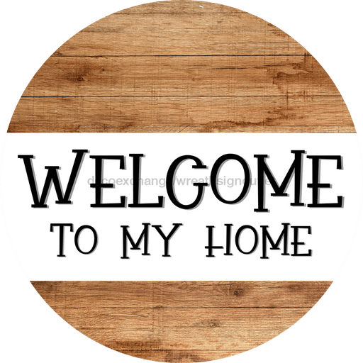 Welcome Sign, Everyday Sign, DCO-00573, Sign For Wreath, 10" Round Metal Sign - DecoExchange®