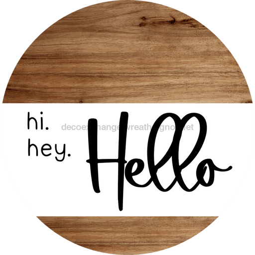 Welcome Sign Hello Everyday Decoe-4159-Dh 18 Wood Round