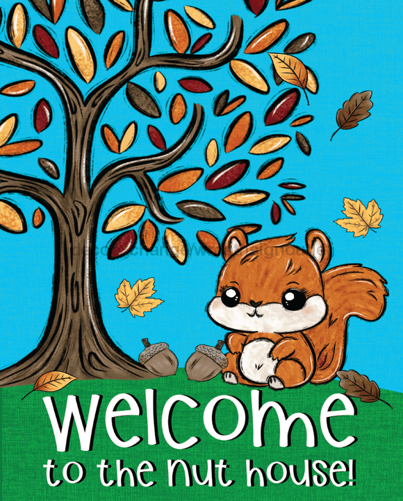 Welcome Sign, Nut House Sign, DCO-00577, Sign For Wreath, 8x10