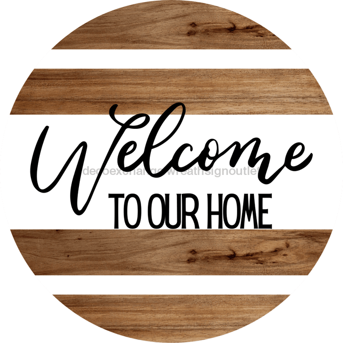 Welcome Sign To Our Home Decoe-4188 10 vinyl Round