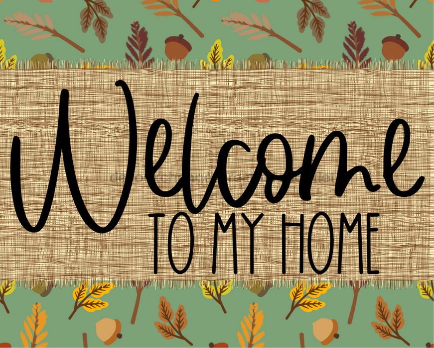 Welcome To My Home Fall Sign Dco-00016 For Wreath 8X10 Metal