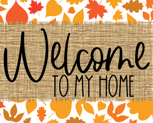 Welcome To My Home Fall Sign Dco-00030 For Wreath 8X10 Metal