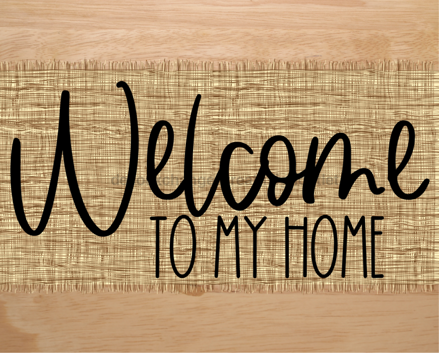 Welcome To My Home Sign Dco-00036 For Wreath 8X10 Metal